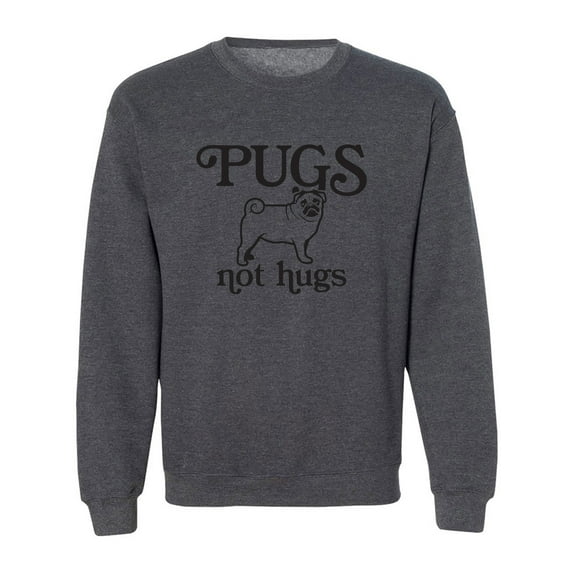 Pugs Not Hugs Crewneck Sweatshirt