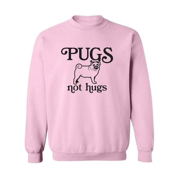 Pugs Not Hugs Crewneck Sweatshirt