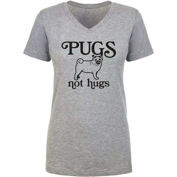 Pugs Not Hugs Womens V-Neck T-Shirt