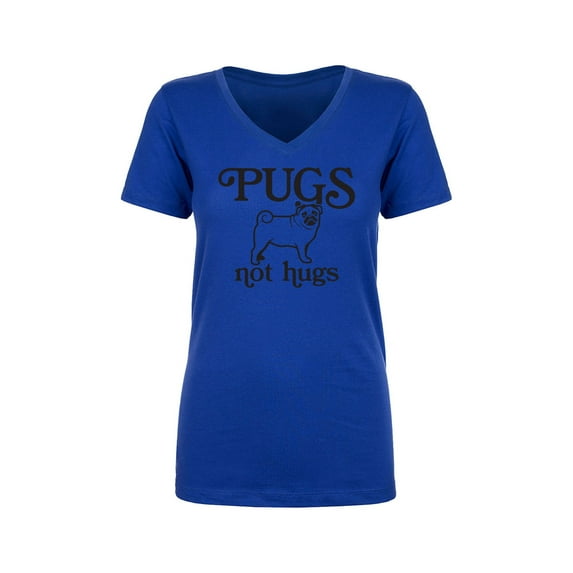 Pugs Not Hugs Womens V-Neck T-Shirt