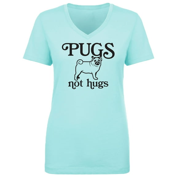 Pugs Not Hugs Womens V-Neck T-Shirt