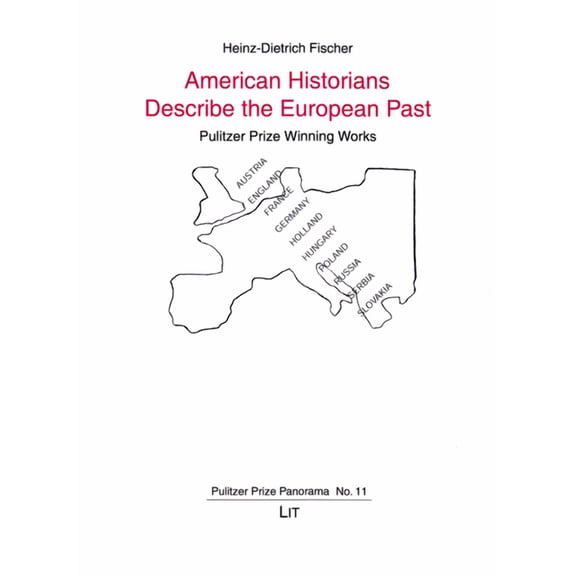 Pulitzer Prize Panorama: American Historians Describe the European Past, 11 : Pulitzer Prize Winning Works (Series #11) (Paperback)