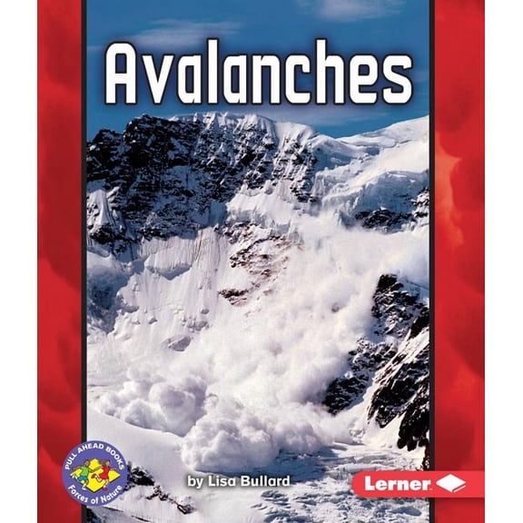 Pull Ahead Books -- Forces of Nature: Avalanches (Paperback)