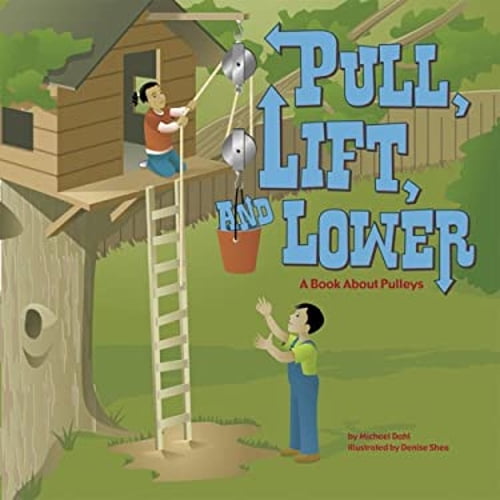 Pre-Owned Pull, Lift, and Lower: A Book about Pulleys (Hardcover) 1404813055 9781404813052