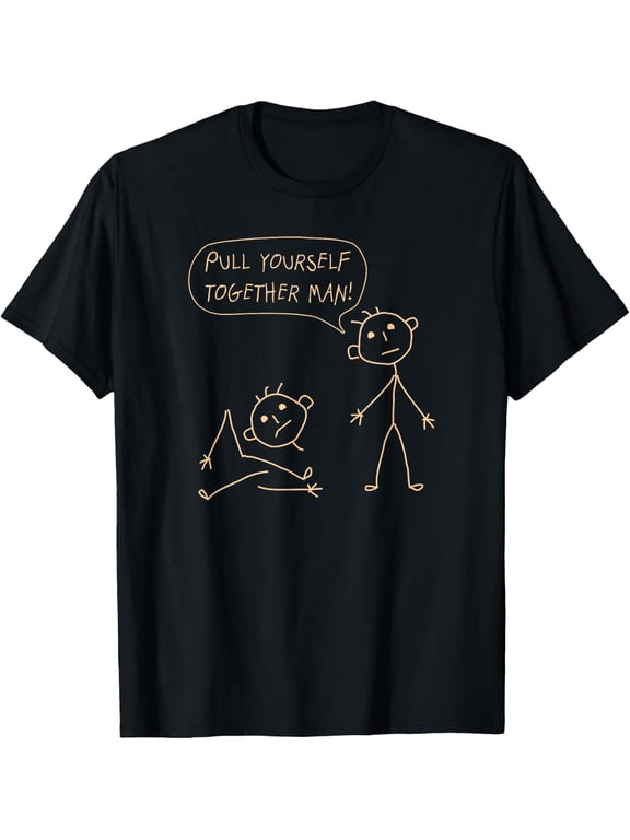 Pull Yourself Together Man Boys Sarcasm Sarcastic for Son T-Shirt - Classic Funny sarcasm t shirt Unisex 100% Cotton Crew Neck T-Shirt Breathable Casual Everyday Wear Affordable Graphic Soft Cheap t