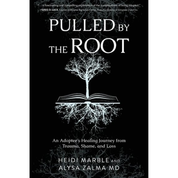 Pre-Owned Pulled by the Root: An Adoptee's Healing Journey From Trauma, Shame, and Loss (Paperback)
