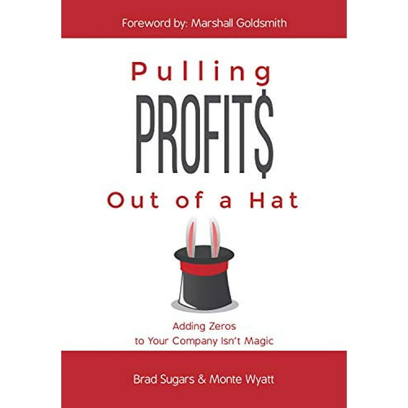 Pre-Owned Pulling Profits Out of a Hat: Adding Zeros to Your Company Isn't Magic (Hardcover) 1732049726 9781732049727