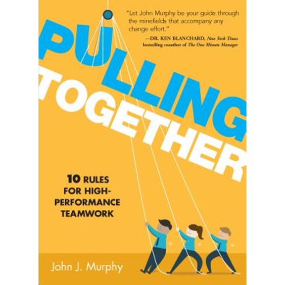 Pre-Owned Pulling Together: 10 Rules for High-Performance Teamwork (Hardcover) 1608106411 9781608106417