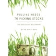thumbnail image 1 of Pre-Owned Pulling Weeds to Picking Stocks : The Adolescent Millionaire (Paperback) 9781604627879, 1 of 1