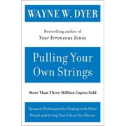 DR WAYNE W DYER Pulling Your Own Strings: Dynamic Techniques for Dealing with Other People and Living Your Life as You Choose (Paperback)