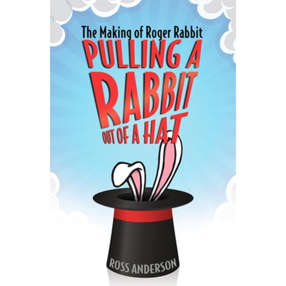 Pre-Owned Pulling a Rabbit Out of a Hat: The Making of Roger Rabbit, 9781496822338, 1496822331, Paperback, Paper ed. edition
