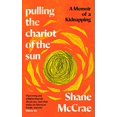 thumbnail image 1 of Pulling the Chariot of the Sun by Shane McCrae : A Memoir of a Kidnapping 2023 Hardcover NEW, 1 of 1