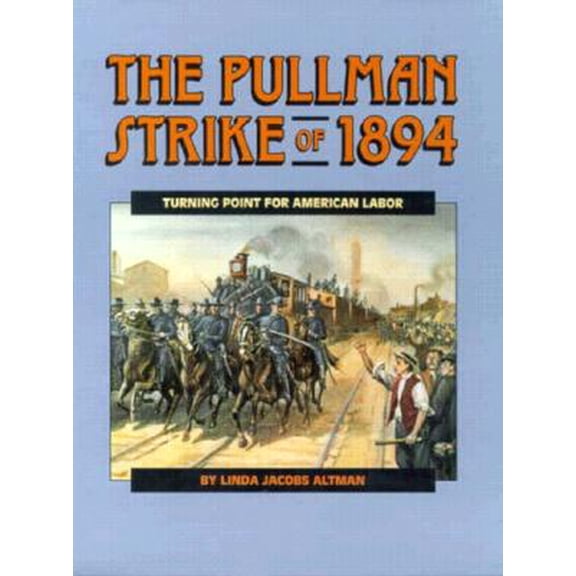 Pre-Owned The Pullman Strike of 1894: Turning Point for American Labor (Spotlight on American History) (Unknown) 1562943464 9781562943462
