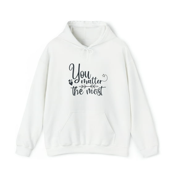 Pullover Unisex Streetwear Heavy Blend Hoodie You Matter The Most