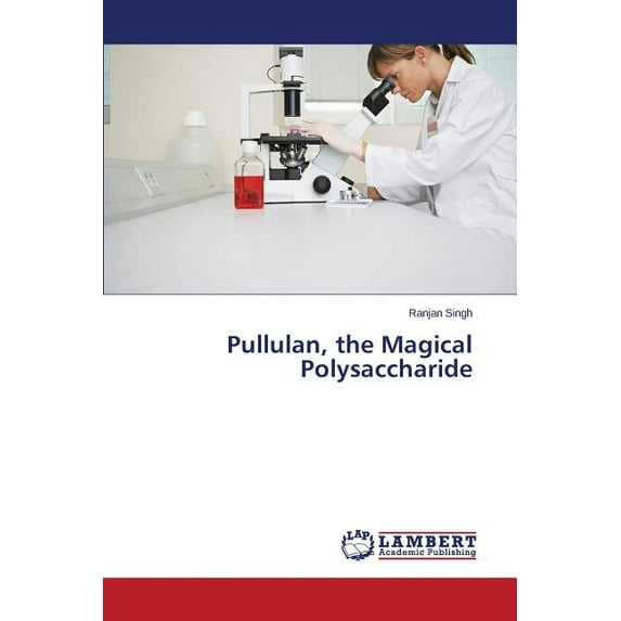 Pullulan, the Magical Polysaccharide (Paperback)