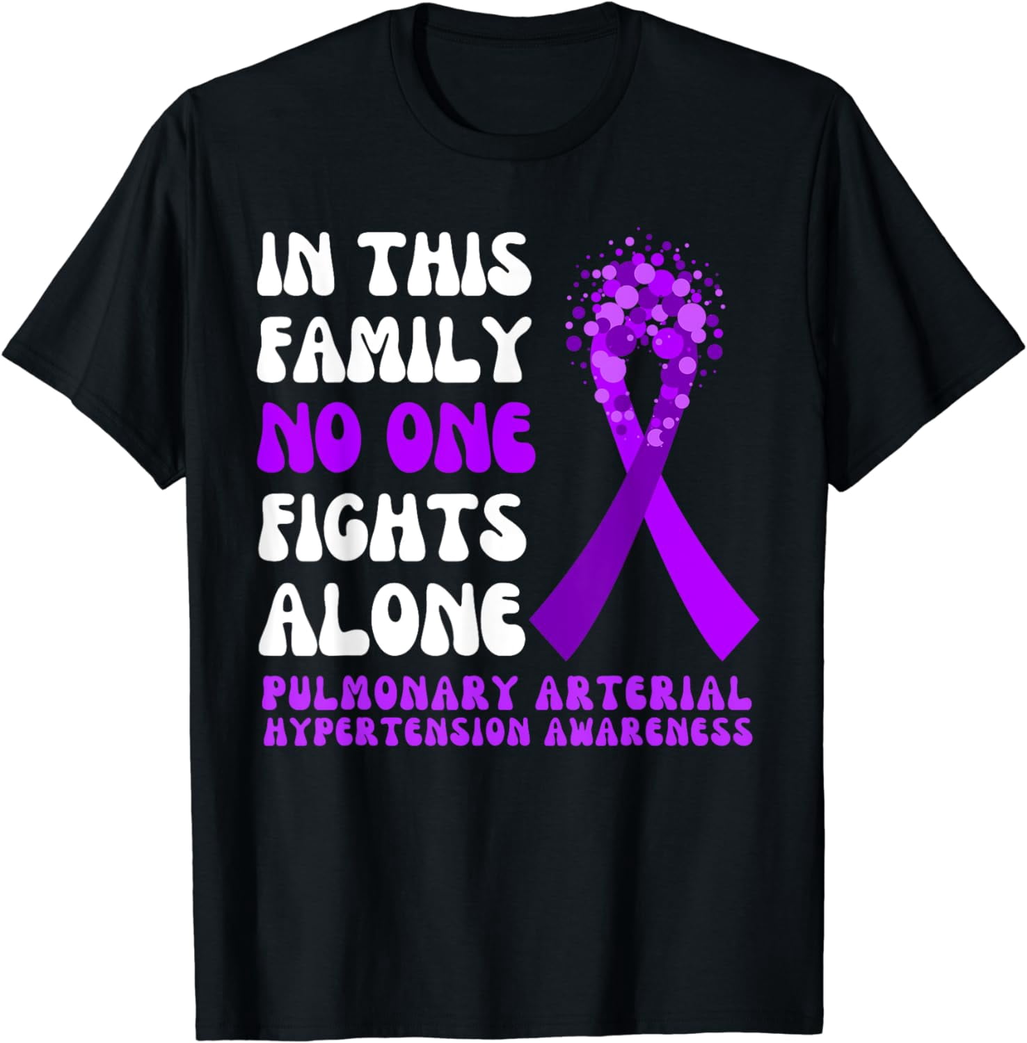 Pulmonary Arterial Hypertension Purple Ribbon Family Fighter Cotton T ...