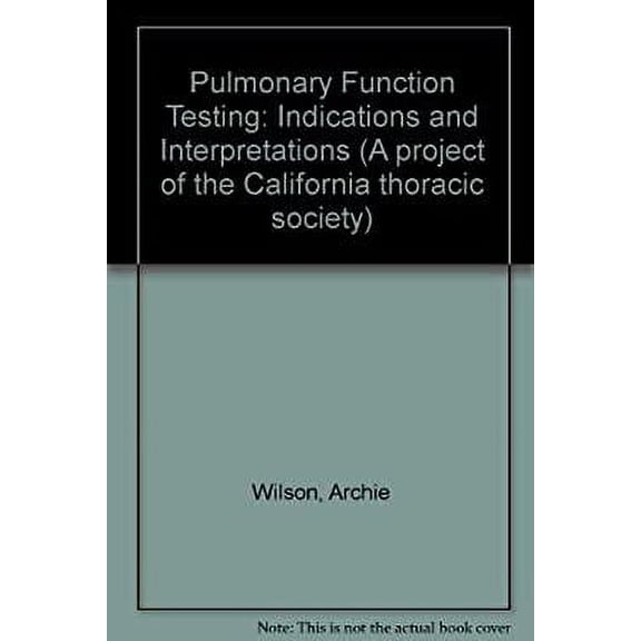 Pre-Owned Pulmonary Function Testing : Indications and Interpertations: A Project of the California Thoracic Society 9780808916925 Used