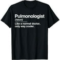 Pulmonologist Definition Normal Only Cooler Lung Doctor Gift Cotton T