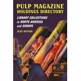 thumbnail image 1 of Pulp Magazine Holdings Directory: Library Collections in North America and Europe (Paperback), 1 of 1