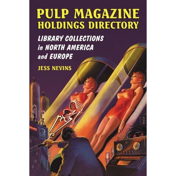 Pulp Magazine Holdings Directory: Library Collections in North America and Europe (Paperback)