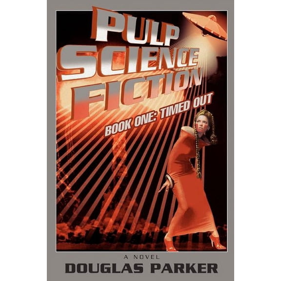 Pulp Science Fiction: Book One: Timed Out, (Paperback)