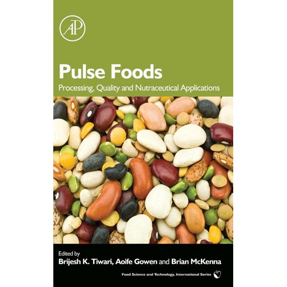 Pulse Foods: Processing, Quality and Nutraceutical Applications, (Hardcover)