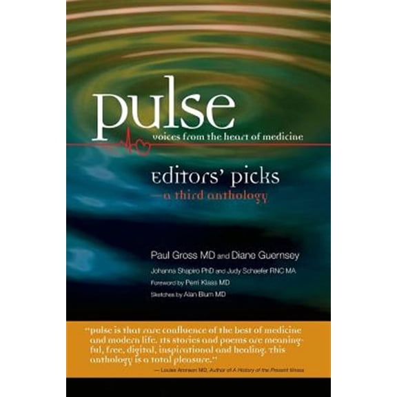 Pulse : Voices from the Heart of Medicine: Editors' Picks: a Third Anthology