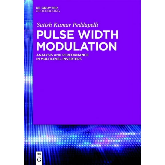 Pulse Width Modulation: Analysis and Performance in Multilevel Inverters, (Hardcover)
