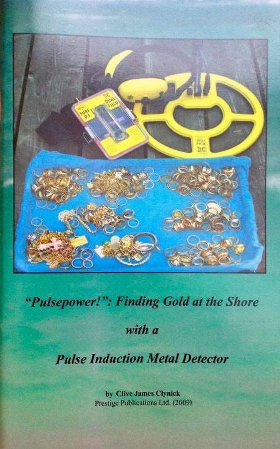 "Pulsepower!" Finding Gold at the Shore with a Pulse Induction Metal Detector book by Clive