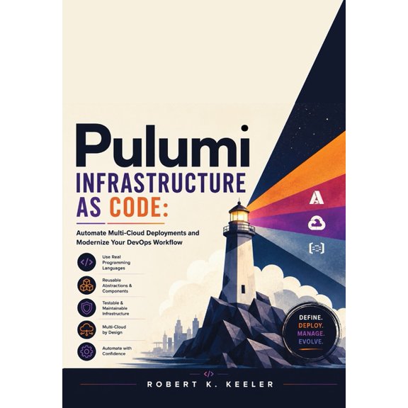 Pulumi Infrastructure as Code: Automate Multi-Cloud Deployments and Modernize Your DevOps Workflow, (Paperback)