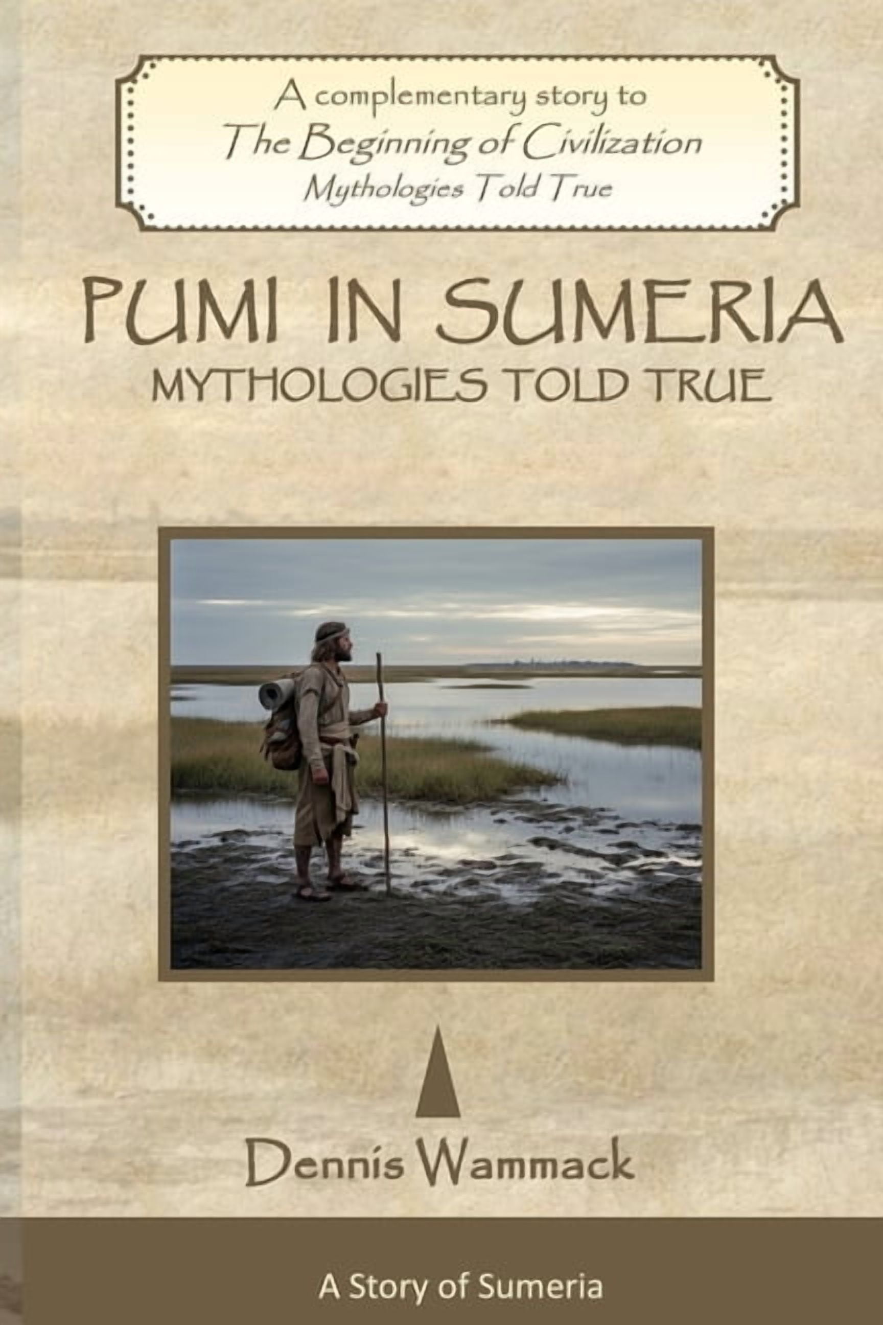 Pumi in Sumeria: Mythologies Told True, (Paperback)