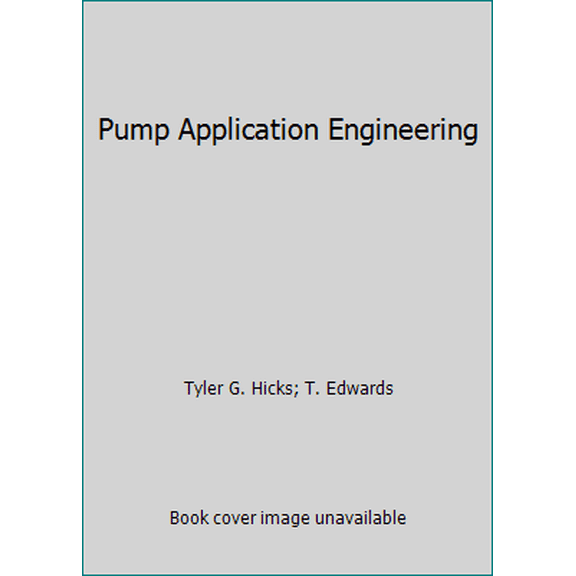 Pre-Owned Pump Application Engineering (Hardcover) 0070287414 9780070287419