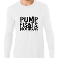 thumbnail image 1 of Pump Fists Not Gas - Funny Save the Earth & Dance Men's Long Sleeve Grey T-Shirt, 1 of 2