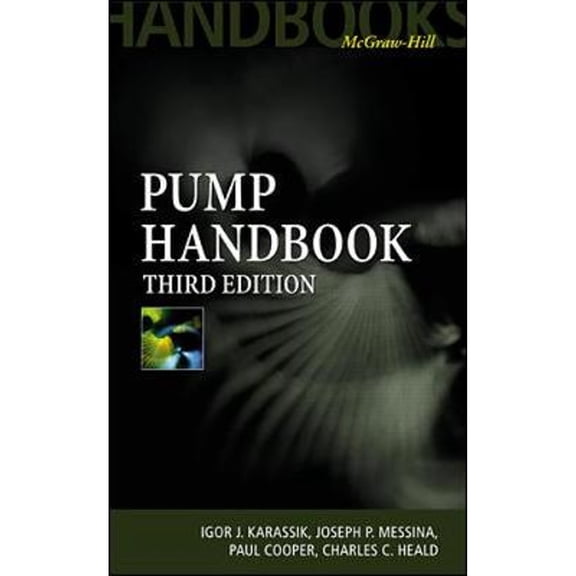 Pre-Owned Pump Handbook (Hardcover) by Igor J Karassik, Joseph P Messina, Dr. Paul Cooper