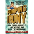 thumbnail image 1 of Pumping Irony : How to Build Muscle, Lose Weight, and Have the Last Laugh (Paperback), 1 of 2