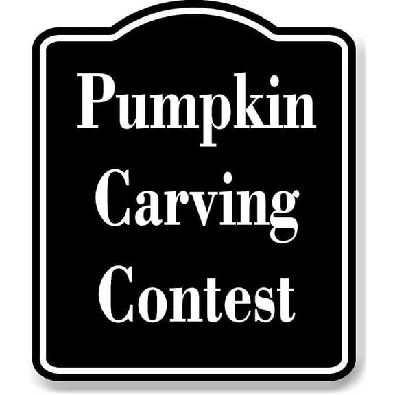 Pumpkin Carving Contest BLACK Aluminum Composite Sign 20''x24''