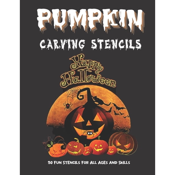 Pumpkin Carving Stencils : 50 Fun Stencils For All Ages and Skills (Halloween Crafts) (Paperback)