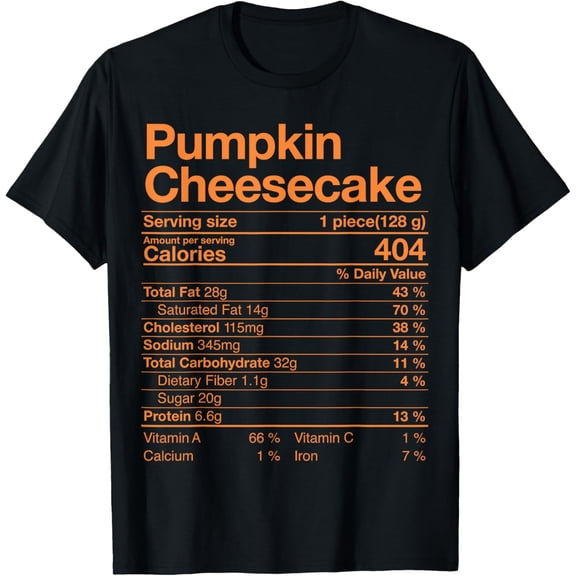Pumpkin Cheesecake Nutrition Facts Thanksgiving Turkey Day T-ShirtMen's and women's short-sleeved pure cotton shirts