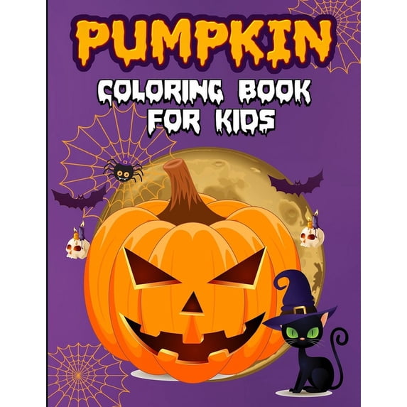 Pumpkin Coloring Book for Kids: Joyful Harvest Moments Delightful Designs for All Ages, (Paperback)