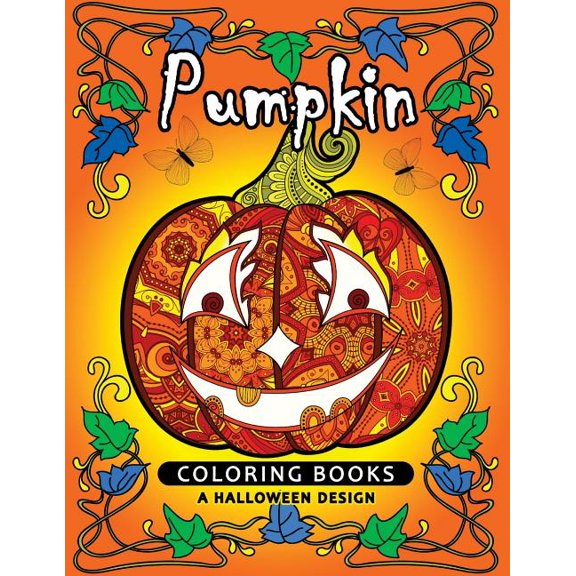 Pumpkin Coloring book: A Halloween Design (An Adult coloring book)