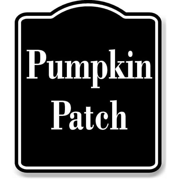 Pumpkin Patch BLACK Aluminum Composite Sign 8.5''x10''