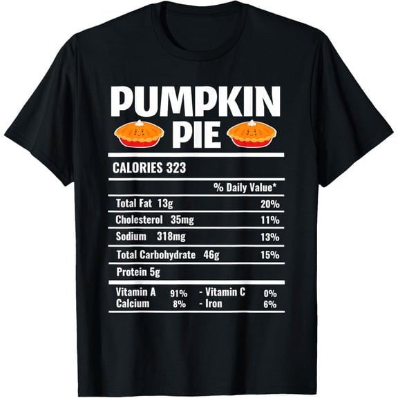 Pumpkin Pie Nutrition Facts Tee Thanksgiving Matching Family T-Shirt