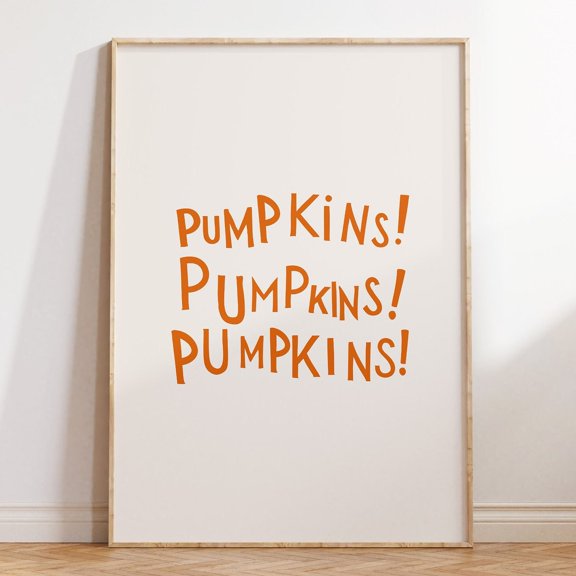 Pumpkin Quote Print Trendy Autumn Wall Art Quirky Fall Decor Cute Pumpkin Wall Art Orange Typography Poster 1 Print Wall Art, Modern Wall Decor, 16x24 UNFRAMED