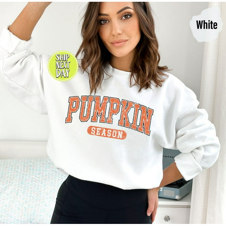 Pumpkin Season Sweatshirt and Hoodie Fall Sweatshirt Pumpkin Fall Gifts Autumn Sweaters for Women Fall Season Sweater Autumn Sweat TH08 sweatshirts graphic beautiful Walmart