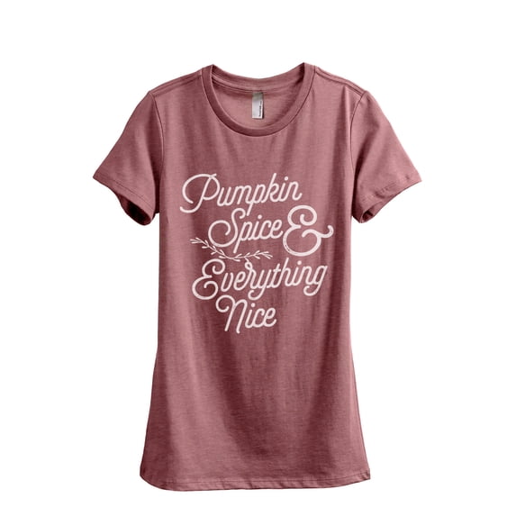 Pumpkin Spice And Everything Nice Women's Fashion Relaxed T-Shirt Tee Heather Rouge X-Large