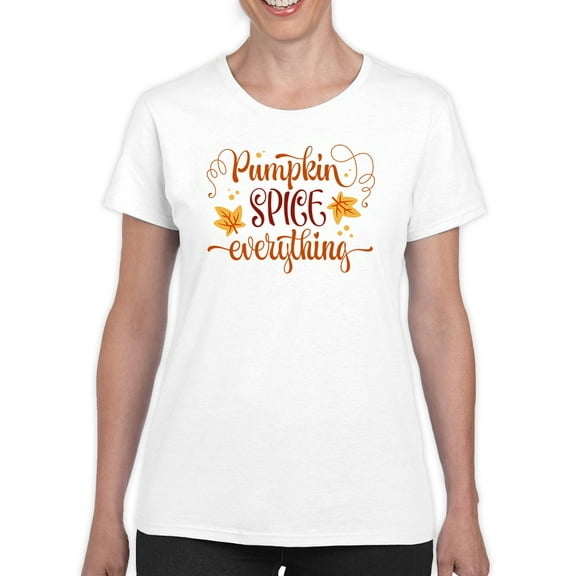 Pumpkin Spice Everything T-Shirt Women -Image by Shutterstock, Female 5X-Large