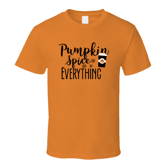 Pumpkin Spice Everything Tee Cool Fall Holiday Novelty T Shirt
