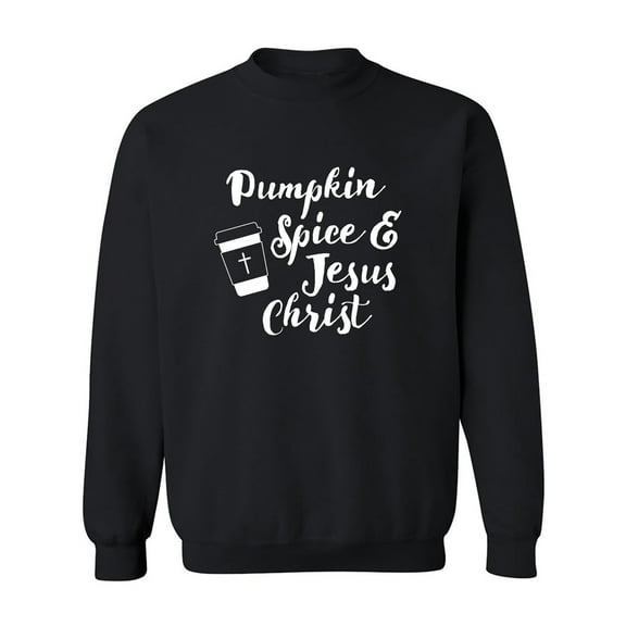 Pumpkin Spice & Jesus Christ Crewneck Sweatshirt