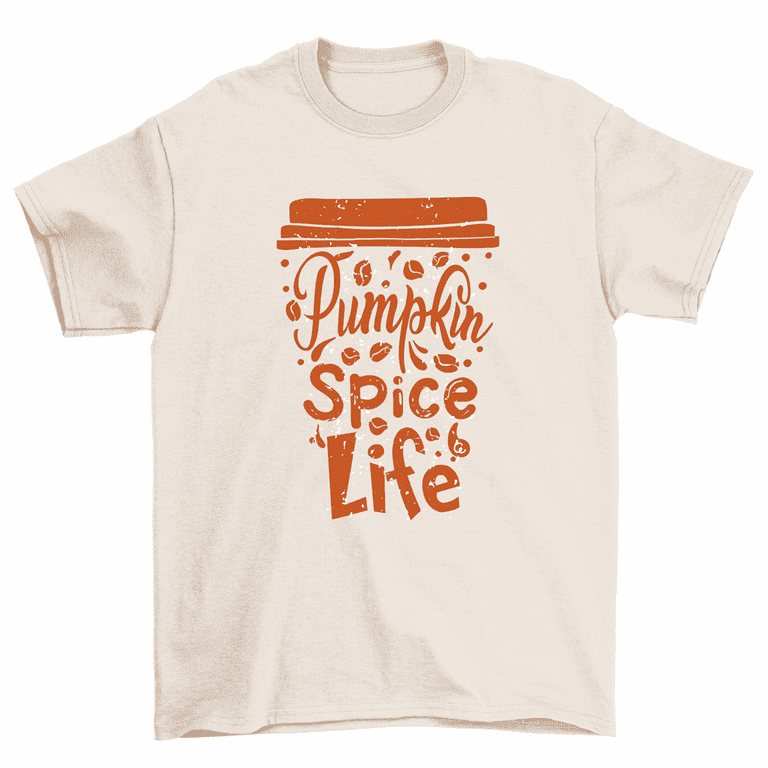 Pumkin Spice Life T-Shirt Pumkin Spice Life T-Shirt