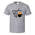 thumbnail image 1 of Pumpkin Spice Life Tee Cool Fall Holiday Autumn Novelty T Shirt, 1 of 1